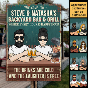 Welcome To Our Bar Backyard & Grill Where Every Hour Is Happy Hour - Gift For Couples, Husband Wife, Personalized Metal Sign