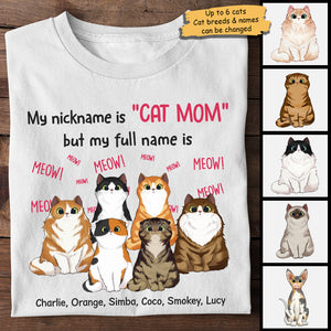 My Nickname Is "Cat Mom" - Gift For Cat Mom, Personalized Unisex T-shirt, Hoodie.