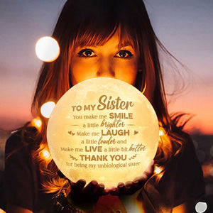 To My Sister You Make Me Smile A Little Brighter - Moon Lamp - Gift For Bestie, Best Friend, Sister, Birthday Gift For Bestie And Friend, Christmas Gift