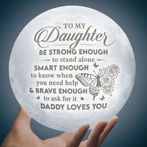 Smart Enough To Know When You Need Help - Moon Lamp - To My Daughter, Gift For Daughter, Daughter Gift From Dad, Birthday Gift For Daughter, Christmas Gift