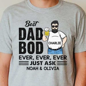 Best Dad Bod Ever Ever Ever- Personalized Unisex T-Shirt.