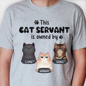 This Cat Servant Is Owned By - Personalized Unisex T-Shirt.