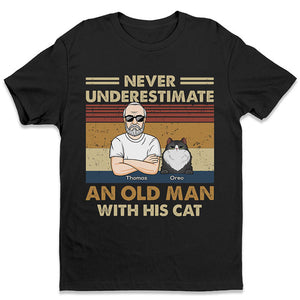 Never Underestimate An Old Man With His Cats - Cat Personalized Custom Unisex T-shirt, Hoodie, Sweatshirt - Gift For Pet Owners, Pet Lovers