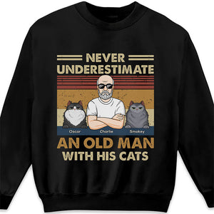 Never Underestimate An Old Man With His Cats - Cat Personalized Custom Unisex T-shirt, Hoodie, Sweatshirt - Gift For Pet Owners, Pet Lovers